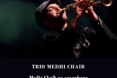 Concert : Trio Medhi Chad  Bourges