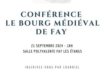 Confrence : Le bourg mdival de Fay  Fay les Etangs