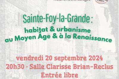 Confrence : Sainte-Foy-la-Grande : habitat et urbanisme au Moyen ge et  la Renaissance   Sainte Foy la Grande