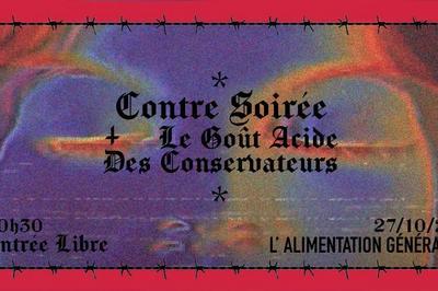 Contre Soiree + Le Gout Acide Des Conservateurs  Paris 11me