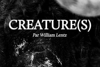Creature(s) : William Lentz  Paris 3me