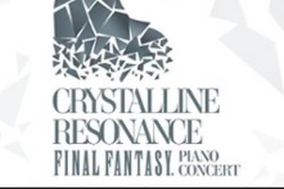 Crystalline rsonance : final fantasy piano concert  Boulogne Billancourt