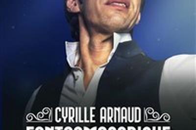 Cyrille Arnaud dans Fantasmagorique  Cabries