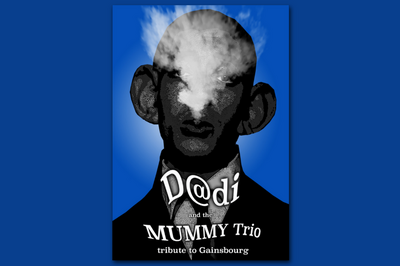D@di and the mummy trio presents: Les Gainsbourgads  Parcieux