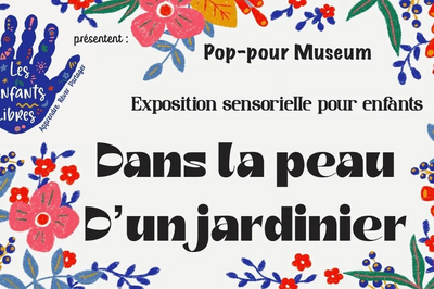 Dans La Peau D'un Jardinier, Exposition Sensorielle  Brest