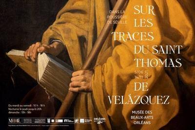 Dans La Poussire De Sville, Sur Les Traces Du Saint Thomas De Velzquez  Orlans
