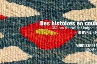 Des Histoires en Couleurs, 350 ans de Tradition du Kilim Bulgare  Paris 8me