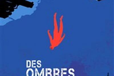 Des ombres et des armes  Paris 18me