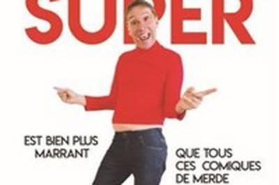 Didier Super dans Didier Super est bien plus marrant que tous ces comiques de merde  Nancy