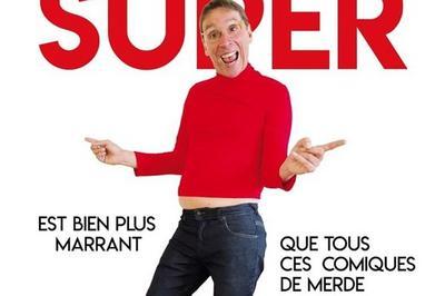 Didier Super Est Bien Plus Drle Que Tous Ces Comiques De Merde  Marseille