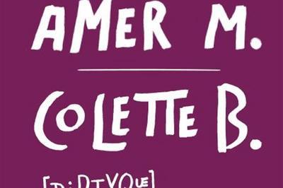 Diptyque : Amer M. + Colette B.  Paris 20me