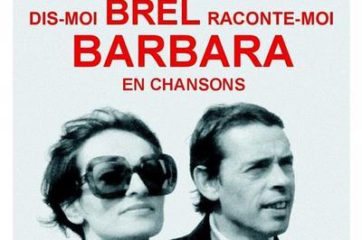 Dis-moi Brel raconte-moi Barbara en chansons à Marseille
