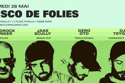 Disco de Folies : Jake Scully / DJ Tsygan / Gero OTD  Paris 9me