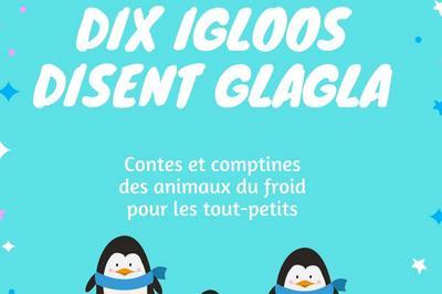 Dix Igloos Disent Glagla  Grenoble