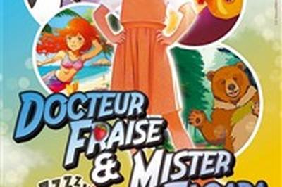 Docteur Fraise et Mister Tagada  Nimes