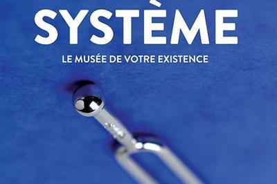 Ego-Système, Le Musée De Votre Existence à Paris 4ème