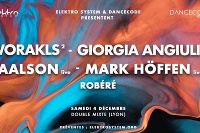 Elektro System & Dancecode pres: Worakls, Giorgia Angiuli live, Aalson, Mark Hffen, Robr.  Villeurbanne