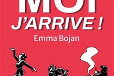 Emma Bojan dans Attends moi j'arrive  Paris 8me