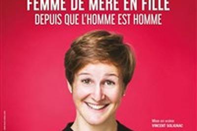 Emma Loiselle dans Femme de mre en fille depuis que l'homme est homme  Bayonne