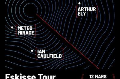 Eskisse Tour  Arthur ELY, Mto Mirage, Ian Caulfield  Toulouse