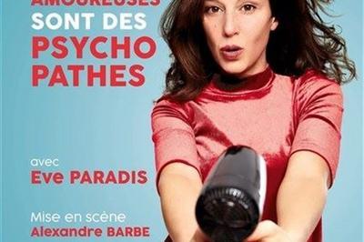 Eve Paradis Dans Les Filles Amoureuses Sont Des Psychopathes  Toulon