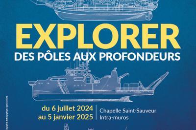 Explorer. Des ples aux profondeurs  Saint Malo