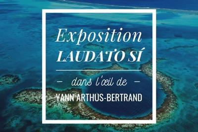 Expo Environnement, Spiritualit Et Responsabilit : Laudato Si, Yann Arthus Bertrand  Paris 15me