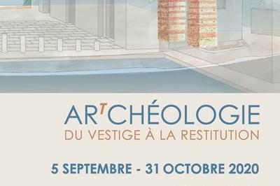 Exposition Artchologie, Du Vestige  La Restitution  Frejus