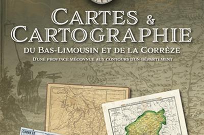 Exposition : Cartes et cartographie du Bas-Limousin et de la Corrze   Tulle