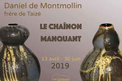 Exposition Daniel de Montmollin, frre de Taiz le Chanon manquant  Cormatin