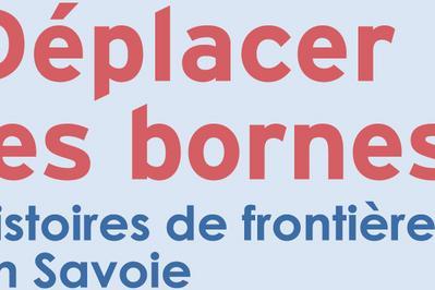 Exposition Dplacer les bornes  Histoires de frontires en Savoie  Saint Pierre de Curtille