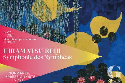 Exposition : Hiramatsu Reiji. Symphonie des Nymphas  Giverny