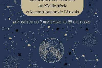 Exposition  L'volution des sciences de l'univers au XVIIIe sicle et l'apport de l'Auxois   Semur en Auxois