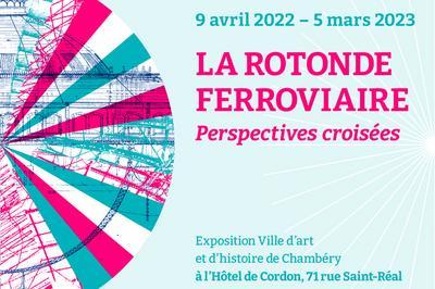 La Rotonde Ferroviaire : Perspectives Croises  Chambery
