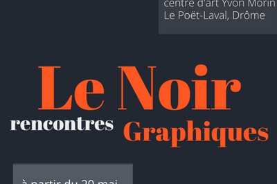 Exposition Le Noir, rencontres graphiques 2021  Le Poet Laval