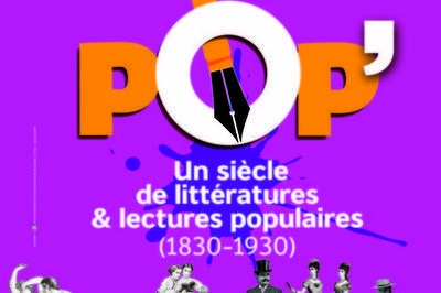 Exposition Pop' ! Un Sicle De Littratures & De Lectures Populaires (1830-1930)  Chambery