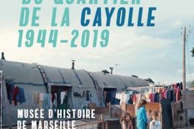 Exposition temporaire: Mmoires du quartier de la Cayolle 1944-2019  Marseille