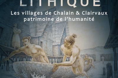 Exposition Temporaire Nolithique. Les Villages De Chalain & Clairvaux, Patrimoine De L'humanit  Lons le Saunier
