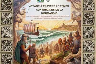 Exposition : voyage  travers le temps, aux origines de la Normandie  Vimoutiers