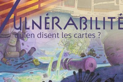 Exposition : Vulnrabilits, qu'en disent les cartes ?  Lyon