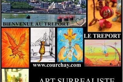 Exposition du peintre surréaliste JC Courchay à Le Treport