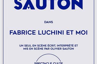 Fabrice Luchini Et Moi De Et Par Olivier Sauton  Sete