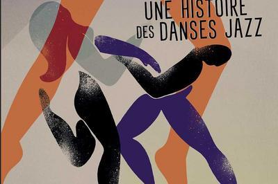 Feet Une Histoire Des Danses Jazz  Paris 15me