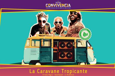 Festival Convivencia / La Caravane Tropicante  Ramonville saint Agne