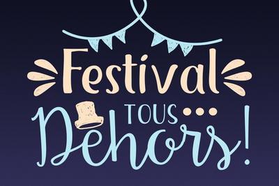 Festival des arts de rue Tous Dehors 2023