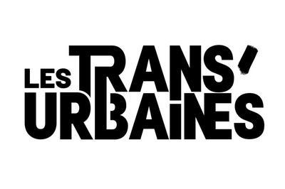 Festival Les Trans'urbaines 2024