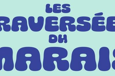 Festival Les Traverses du Marais 2024