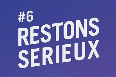 Festival Restons Sérieux 2023