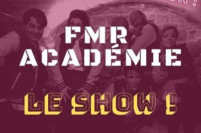FMR Acadmie : Le Show !  Paris 4me
