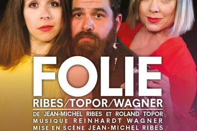 Folie Ribes Topor Wagner  Paris 6me